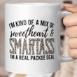 I'm kind Of A Mix Of Sweetheart & Smartass I'm A Real Package Deal Mug Funny Quotes