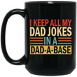 I Keep All My Dad Jokes In A Dad-a-base Mug – New Dad Mug – Dad Mug – Daddy Mug – Father’s Day Mug -Best Dad Mug – Gift for Dad