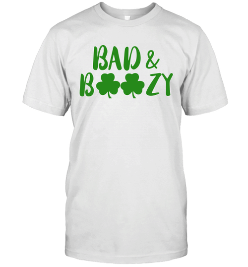 Bad And Boozy Funny Saint Patrick Day Drinking Gift Shirt
