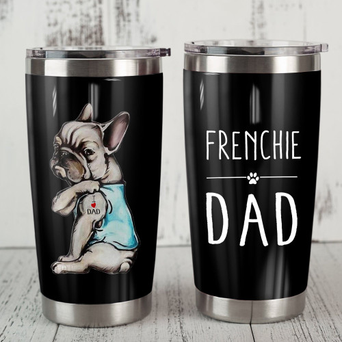 French Bulldog Frenchie Dad Steel Tumbler 20oz Funny Dog Father’s Day Gift