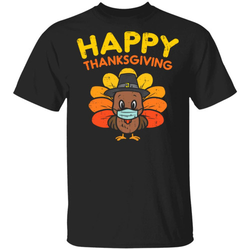 Happy Thanksgiving Turkey Funny Quarantine Gift Shirt
