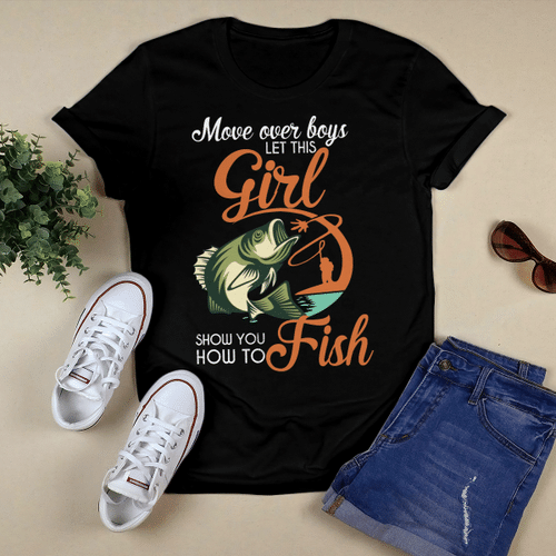 Move Over Boys Let This Girl Show You How To Fish Shirt Fishing Funny Fish T-Shirt