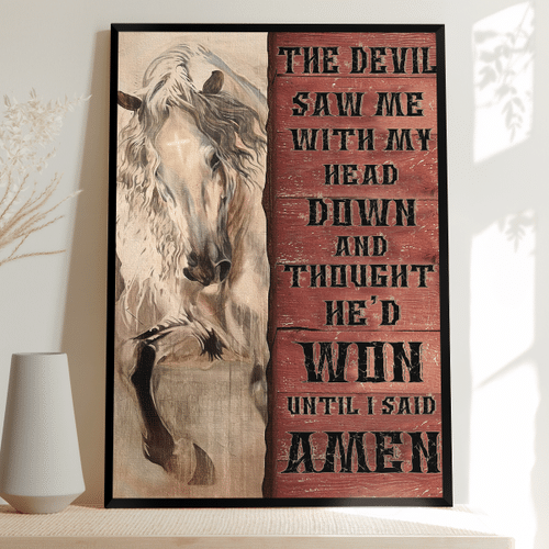 Horse Cross Poster – The Devil Saw Me With My Head Down And Thought He’d Won Until I Said Amen Canvas - Poster