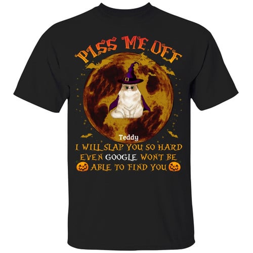 Halloween Personalized Cat T-Shirt Piss Me Off I Will Slap You So Hard Custom Gift