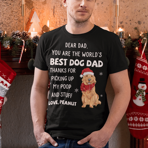 Personalized Dear Dad You Are The World's Best Dog Dad Thanks For Picking Up My Pop And Stuff Christmas Shirts Dog Lover Thanks You Dad - Mom Shirts