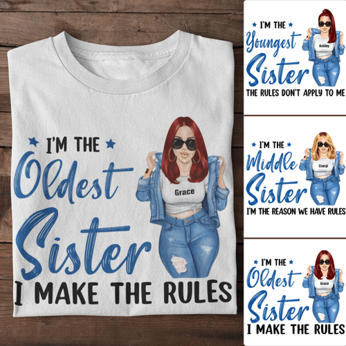 Personalized Sisters Shirt – I’m The Oldest Sister I Make The Rules T-Shirt – Big Sister Customized Shirts – Bestie Best Friends Shirt