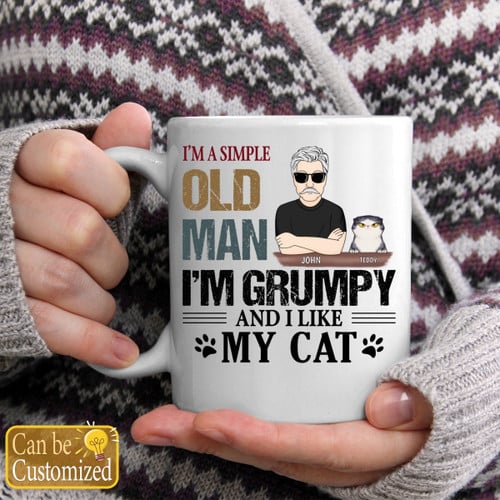 I’m A Simple Old Man I’m Grumpy And I Like My Cat Personalized Mug Gift For Cat Lovers