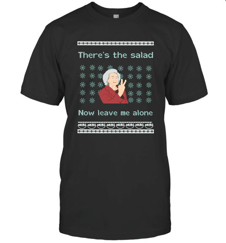 There's The Salad Now Leave Me Alone Ugly Christmas T-Shirt