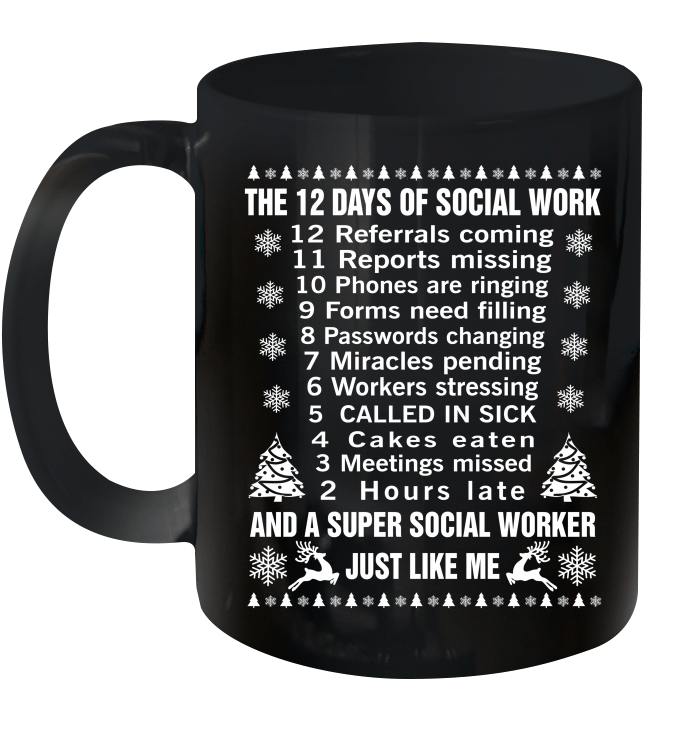 The 12 Days Of Social Work And A Super Social Worker Just Like Me Ugly Christmas Mug