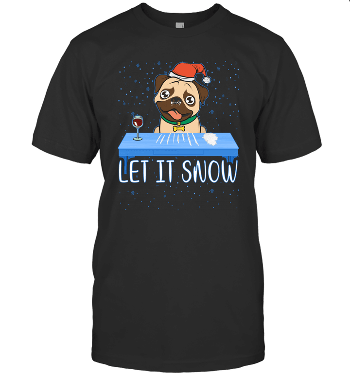Let It Snow Santa Wine Adult Humor Dog Pug Funny Gag Gifts Shirt