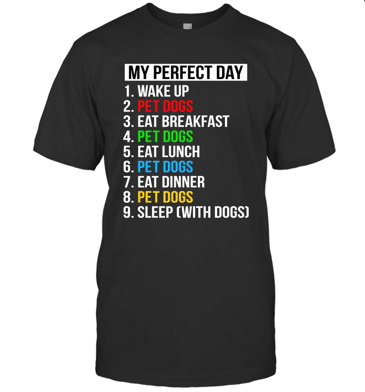 My Perfect Day Wake Up Pet Dogs Eat Breakfast Shirt