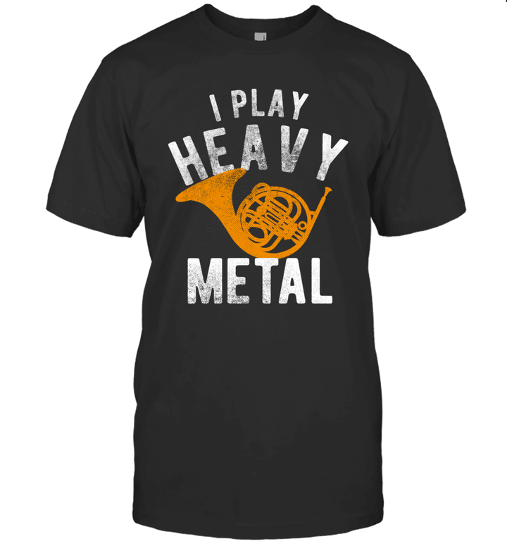 Funny I Play Heavy Metal French Horn Player Shirt