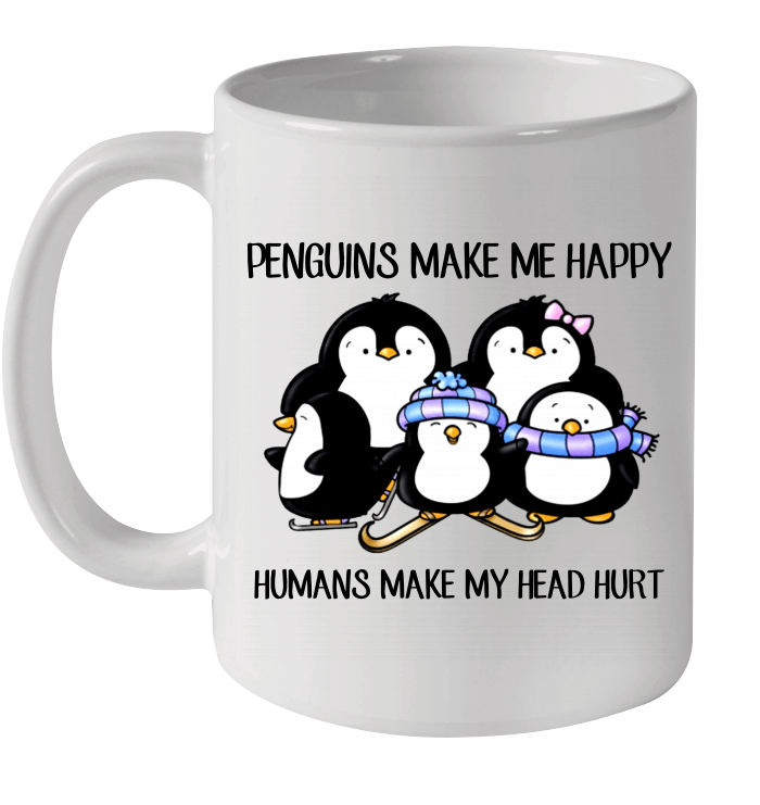 Penguins Make Me Happy Humans Make My Head Hurt Mug