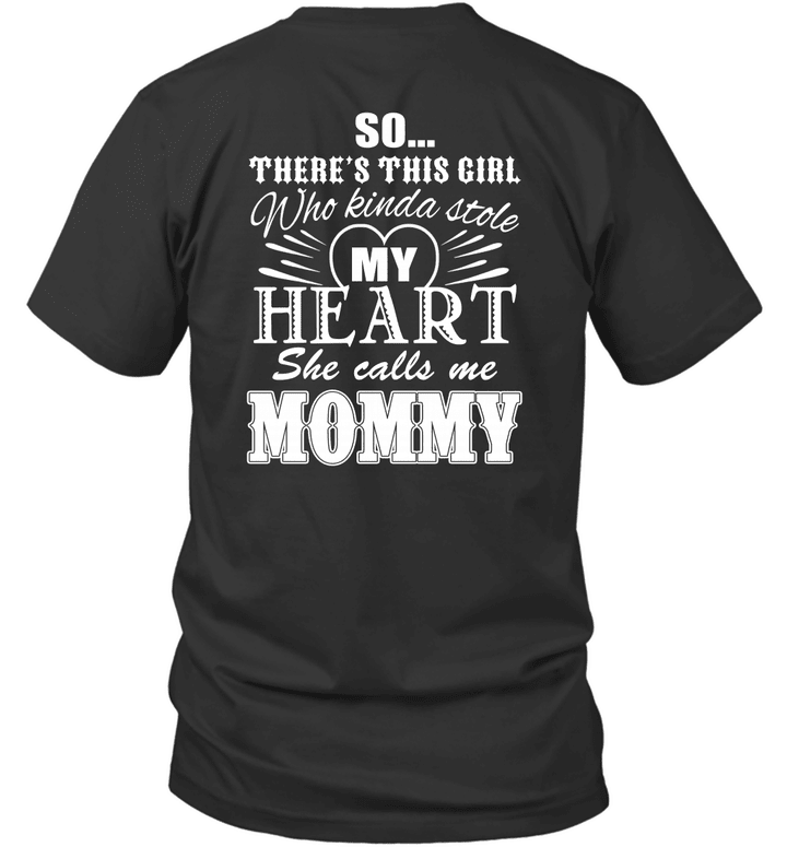 So There's This Girl Who Kinda Stole My Heart She Call Me Mommy Shirt