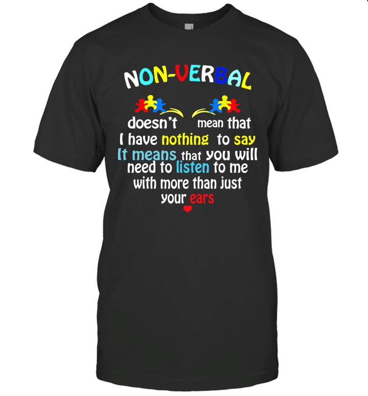 Nonverbal Autism Doesn't Mean That I Have Nothing To Say It Means Shirt