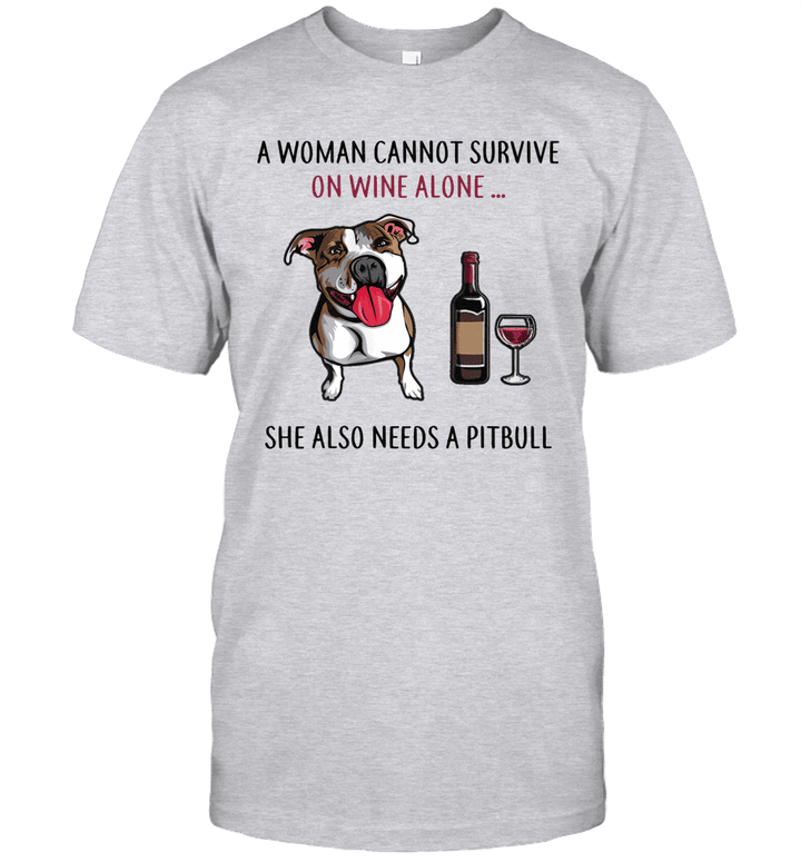 A Woman Can't Survive On Wine Alone She Also Needs A Pitbull Shirt