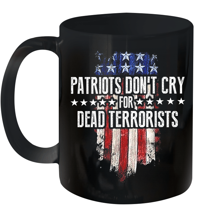 Patriots Don't Cry For Dead Terrorists Mug