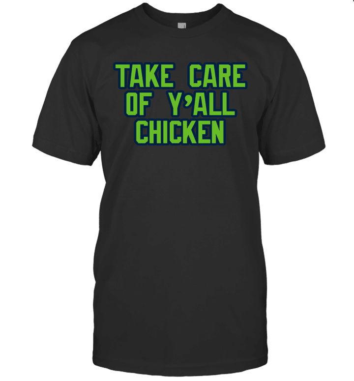 Take Care Of Y'all Chicken Shirt