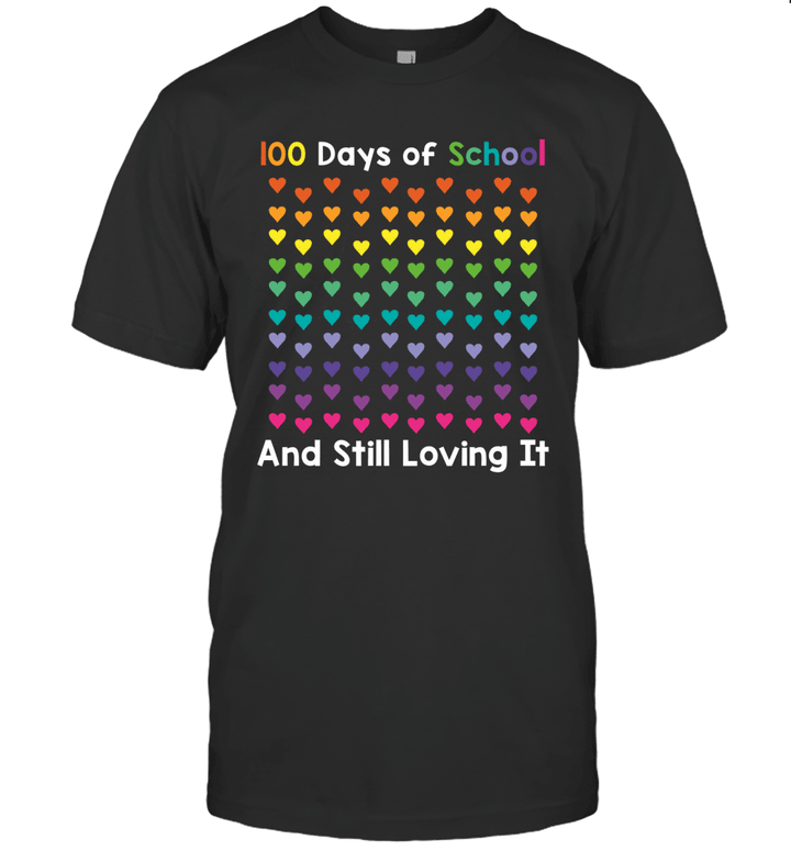100 Days Of School And Still Loving It Hearts 100th Day Shirt