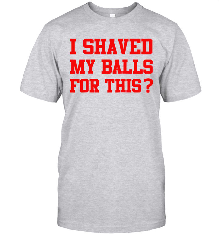 I Shaved My Balls For This Women's Emancipation Shirt