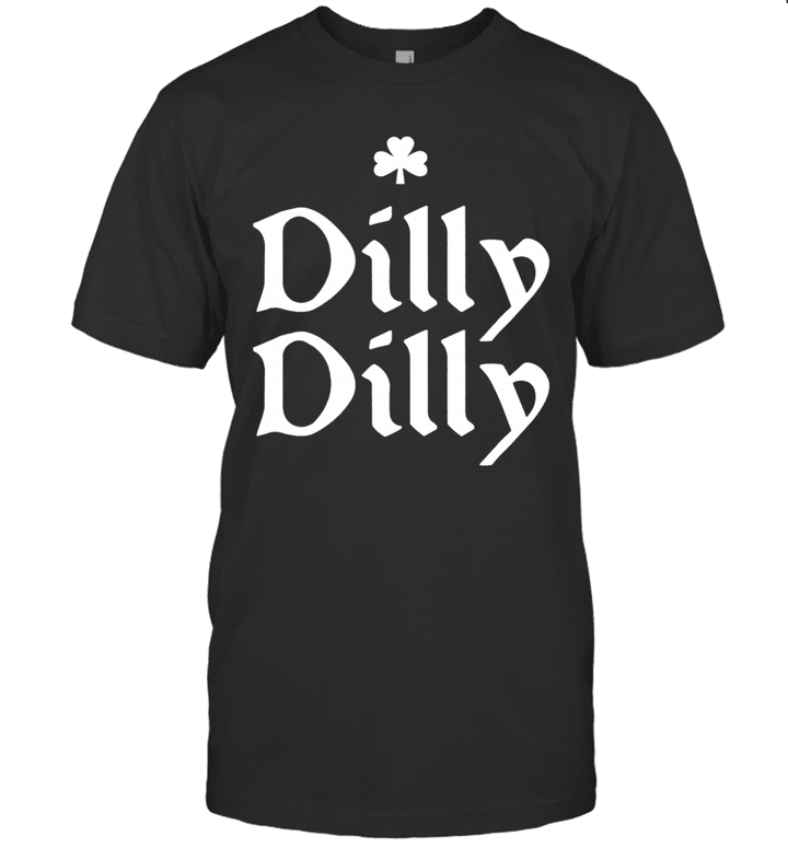 Dilly Dilly St Patrick's Day Clover Funny Beer Holiday Shirt