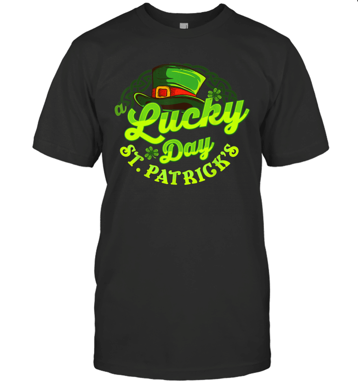 St Patrick's Day A Lucky Day St Patrick's Shirt