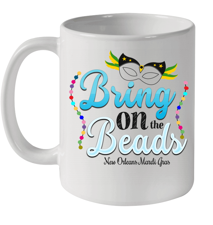 Bring On The Beads New Orleans Mardi Gras Funny Mug