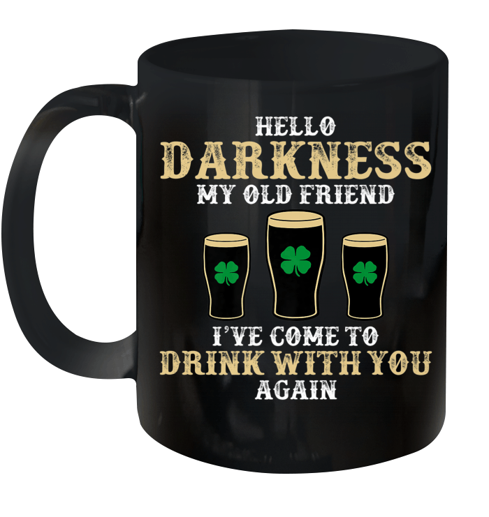 Hello Darkness My Old Friend Shamrock Beer Funny St Patrick's Day Mug