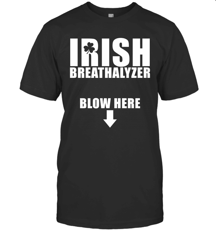 Irish Breathalyzer Blow Here St Patrick's Day Funny Shirt