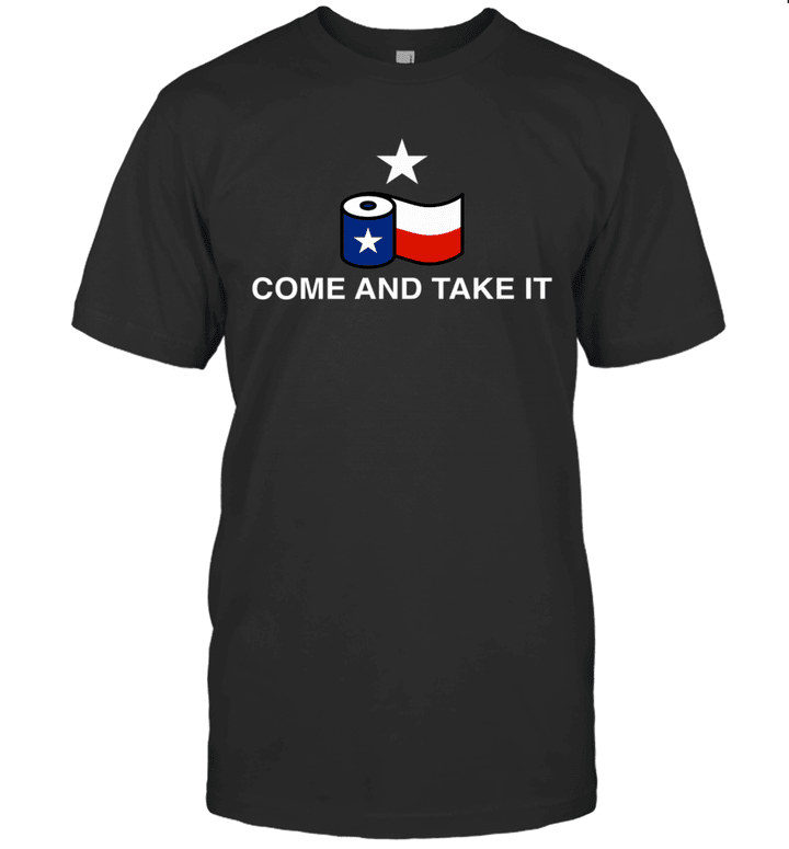 Toilet Paper Come And Take It Shirt