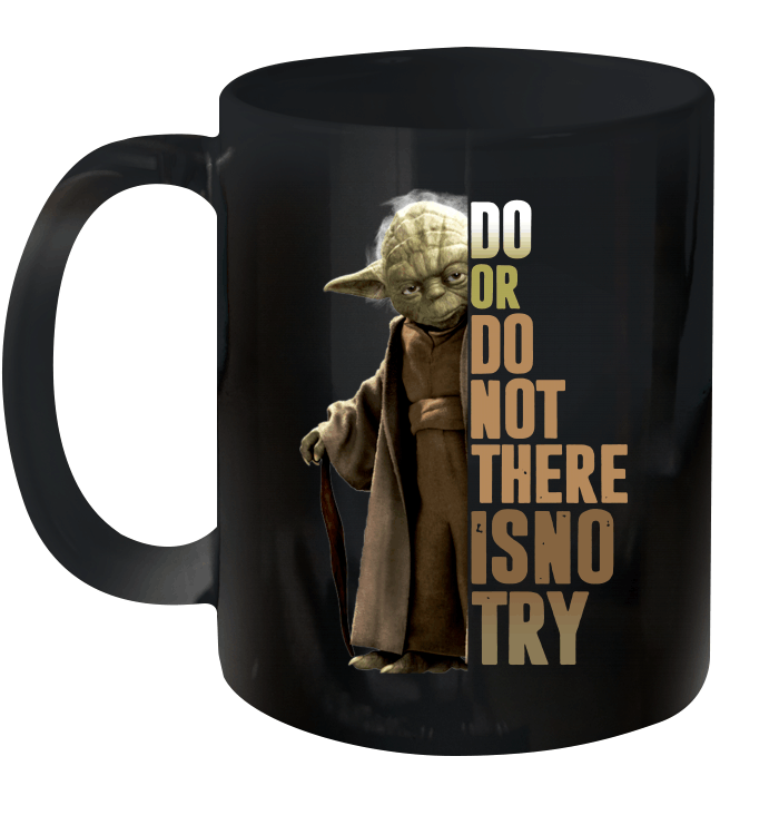 Master Yoda Do Or Do Not There Is No Try Mug