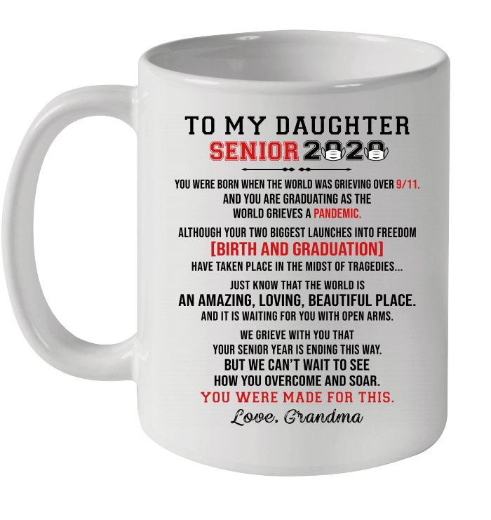 To My Daughter Senior 2020 You Were Made For This Love Grandma Mug