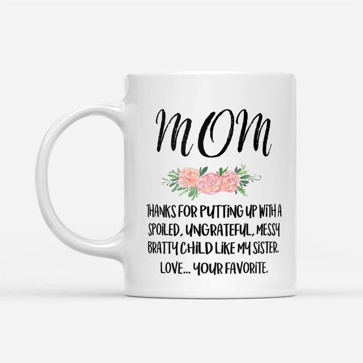Coffee Mug Gift Ideas Mother's Day - Thank you for putting up with my sister - White Mug
