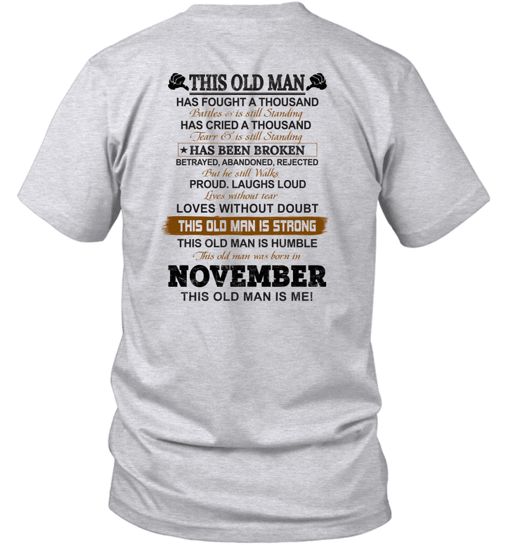 This Old Man Has Fought A Thousand Battles And Is Still Standing Born In November Shirt