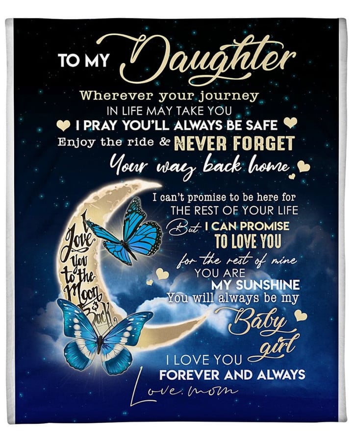 To my daughter wherever your journey in life may take you I love you to the moon and back Fleece Blanket