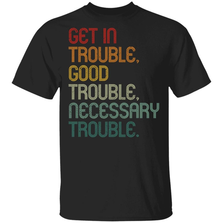 John Lewis Get In Good Necessary Trouble Social Justice Vintage Shirt