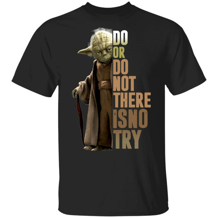 Master Yoda Do Or Do Not There Is No Try Funny Graphic Shirt