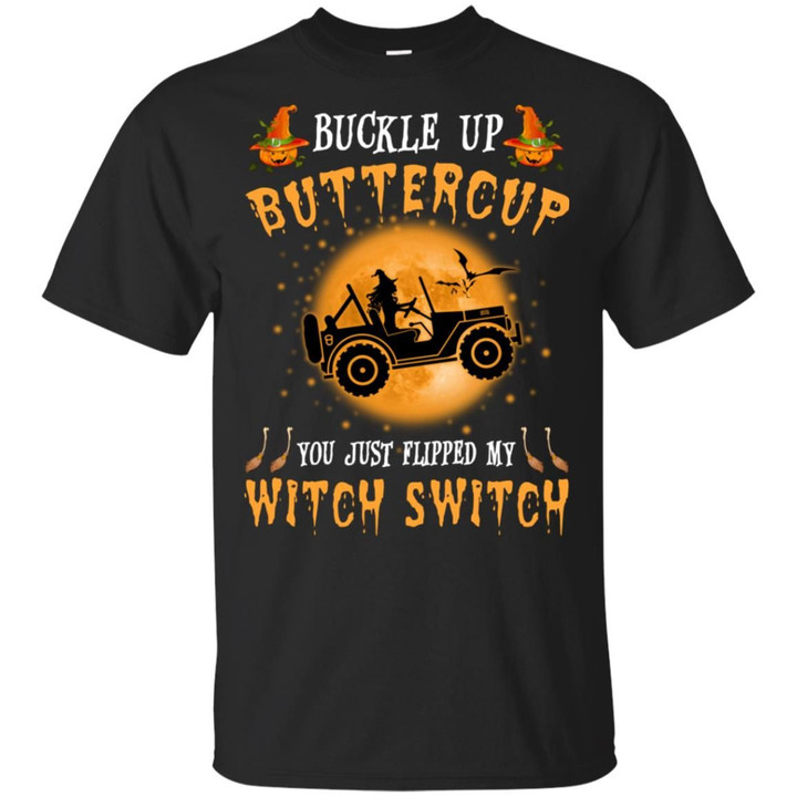 Halloween jeep buckle up buttercup you just flipped my witch switch Shirt