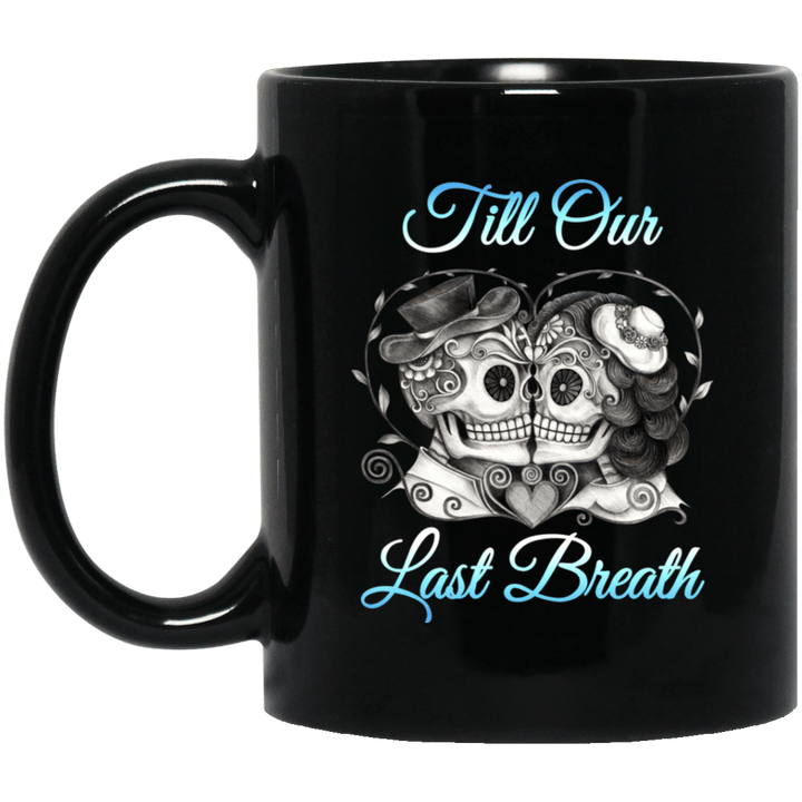 Till Our Last Breath Mug Couple Coffee Mugs