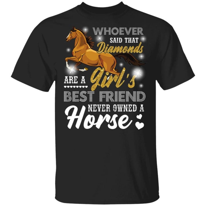 Whoever Said That Diamonds Are A Girl’s Best Friend Never Owned A Horse