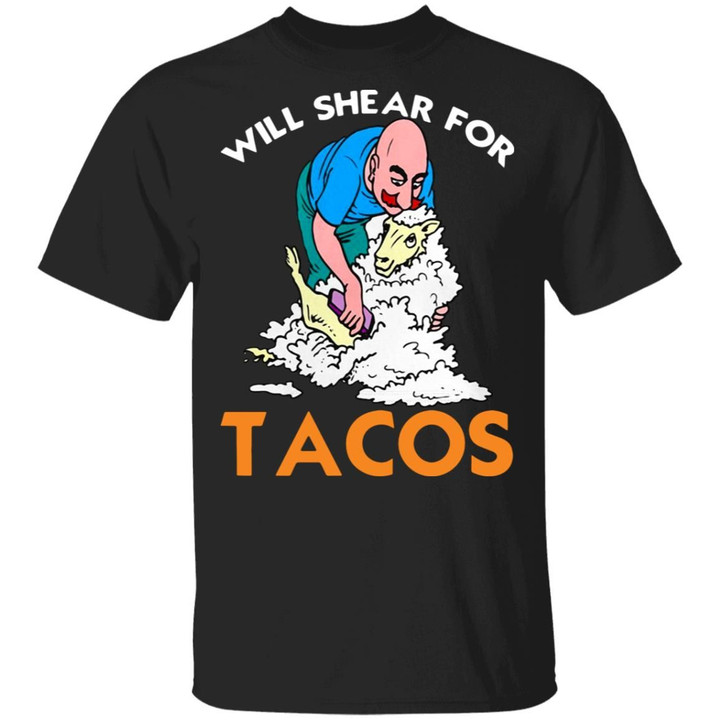 Sheep Shave Will Shear For Tacos T-Shirt