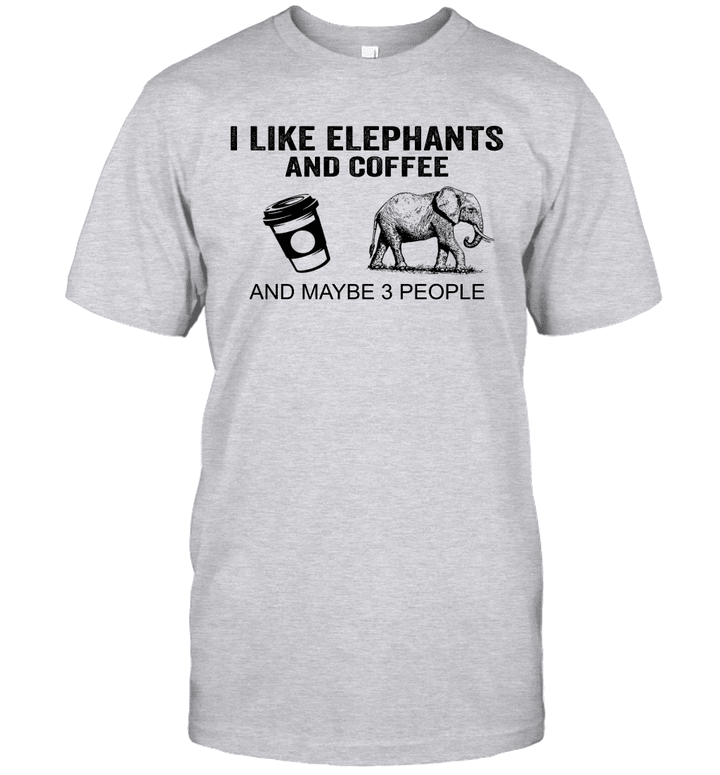 I Like Elephants And Coffee And Maybe 3 People Shirt Funny Elephants Coffee Gifts