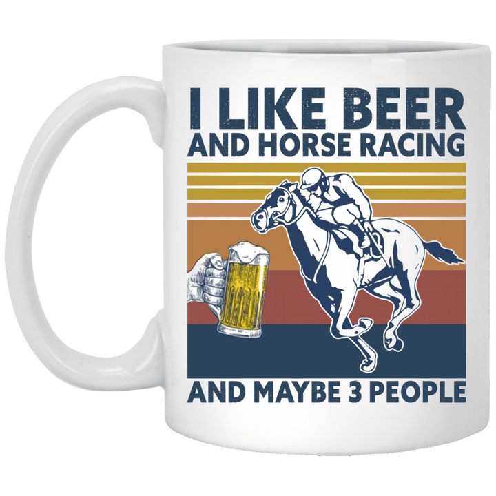 I Like Beer And Horse Racing And Maybe 3 People Vintage Mug