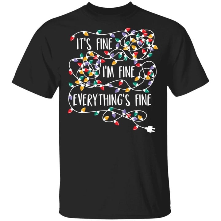 It’s Fine I’m Fine Everything Is Fine Christmas Lights T-Shirt