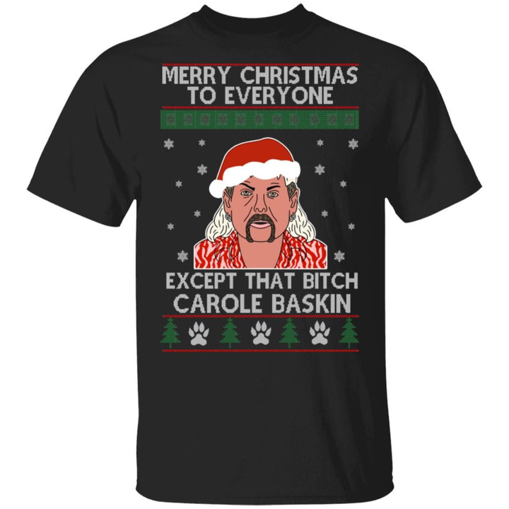 Tiger King Joe Exotic Merry Christmas To Everyone Except That Bitch Carole Baskin Ugly Christmas Sweatshirt
