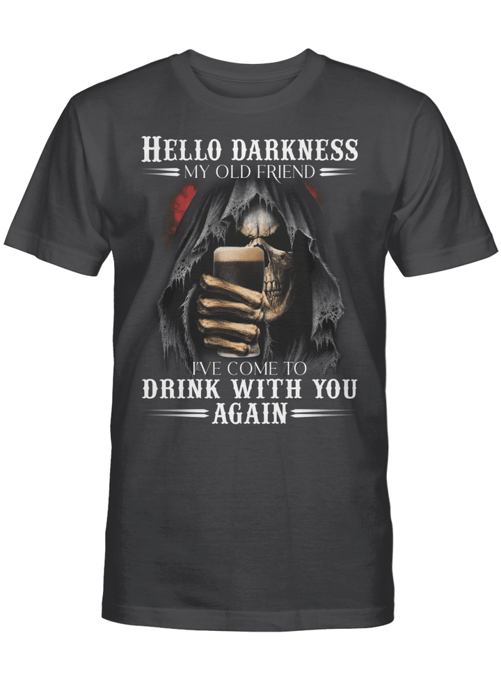 Skull Hello Darkness My Old Friend I’Ve Come To Drink With You Again T-Shirt