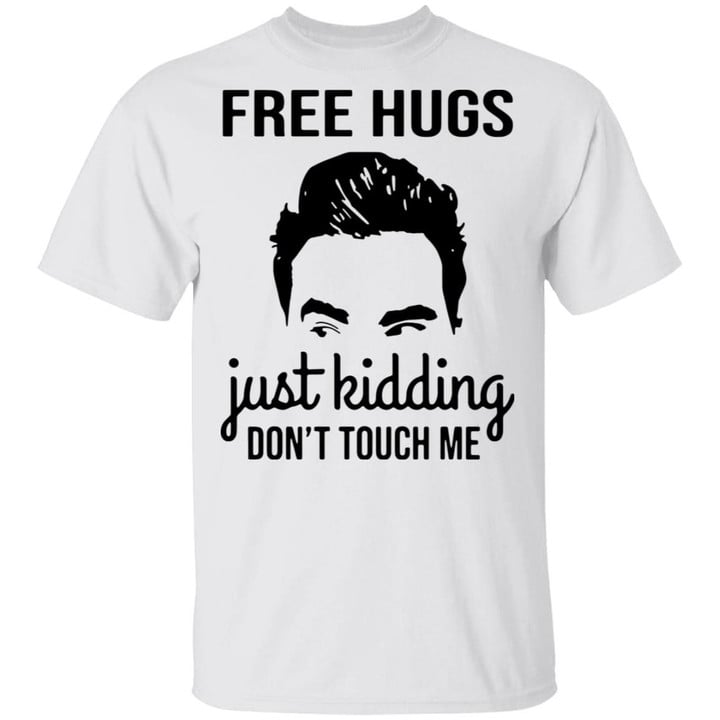 David Rose Free Hugs Just Kidding Don’t Touch Me Funny Shirt