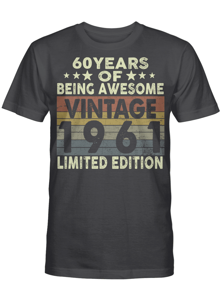 60 Years Of Being Awesome Vintage 1961 Limited Edition 60th Birthday Gifts Shirt
