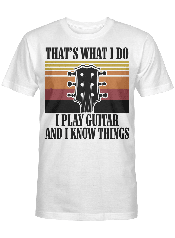 That’s what I do I play guitar and I know things vintage Shirt Guitar Shirts For Men