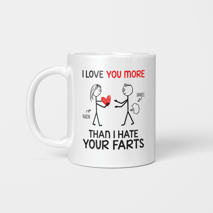 Personalized I Love You More Than I Hate Your Farts Ceramic Coffee Mug Custom Name Mugs